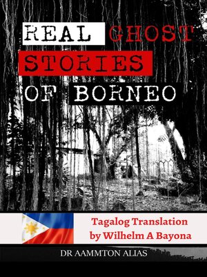 cover image of Real Ghost Stories of Borneo 1--Tagalog translation
